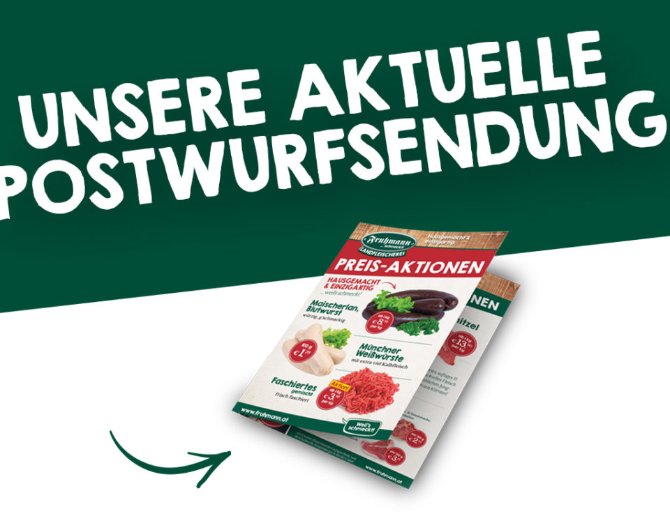 Unter diesem Link finden Sie den aktuellen Postwurf von Fleischerei Fruhmann