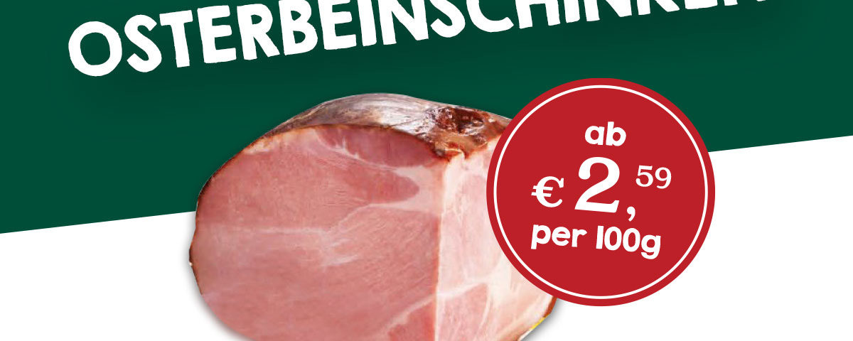 Osterbeinschinken ab 2,59€ per 100g