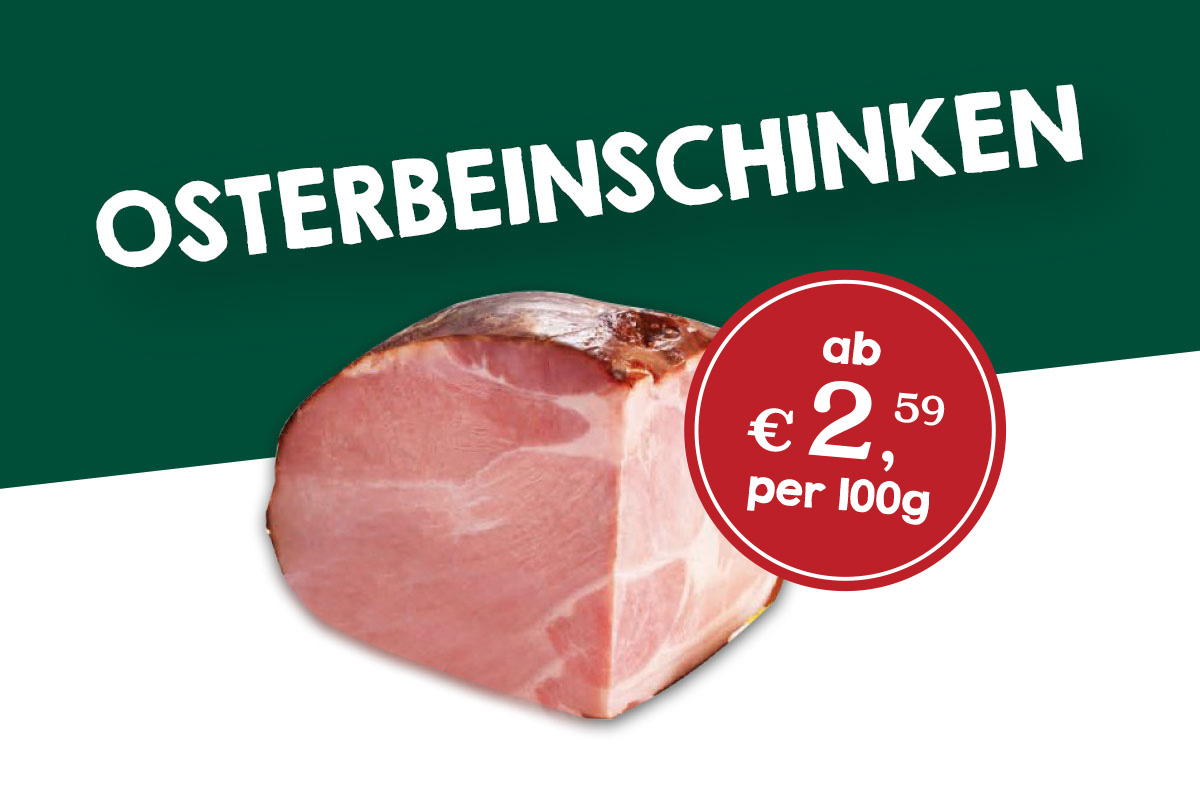 Osterbeinschinken ab 2,59€ per 100g