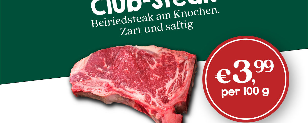 Club Steak - Beiriedsteak am Knochen - zart und saftig ab €3,99 per 100g